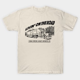 Livin' on the road 1994 iron and wheels T-Shirt